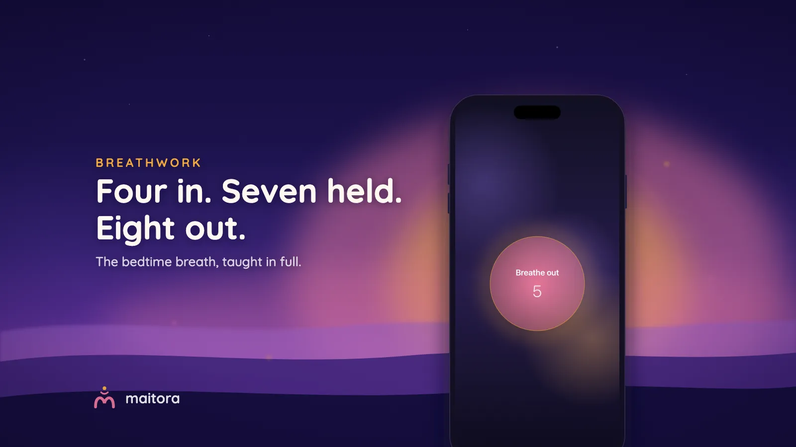 Maitora’s breathwork screen counting an exhale, set in a dusk landscape. Text: Four in. Seven held. Eight out. The bedtime breath, taught in full.
