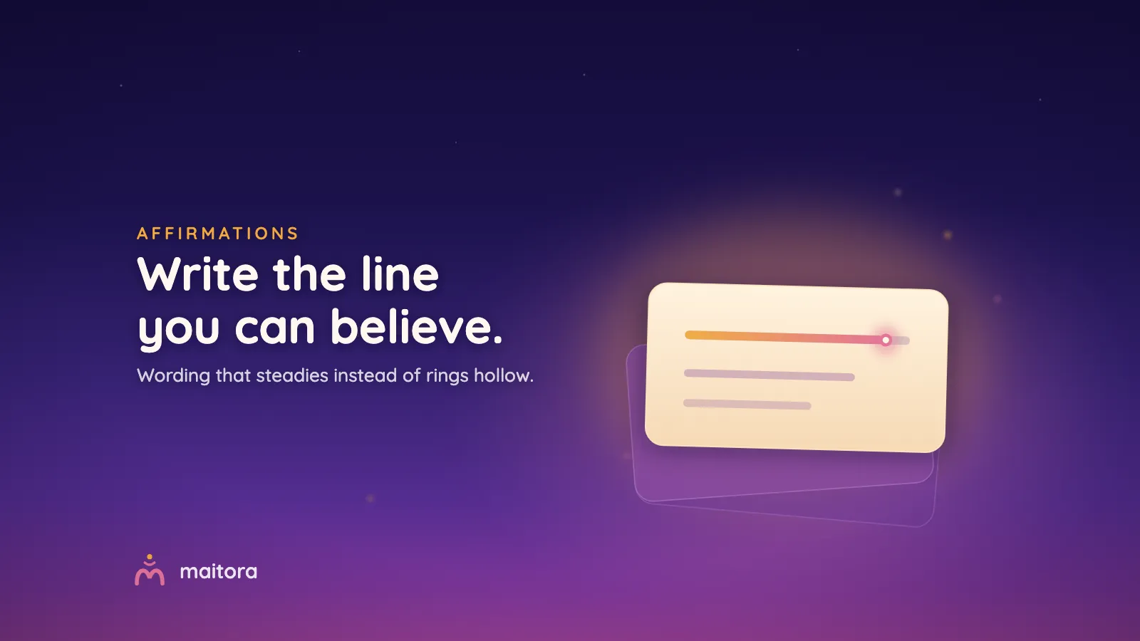 A small stack of cards at dusk, the top card glowing warmly with a line of light being written across it. Text: Write the line you can believe. Wording that steadies instead of rings hollow.