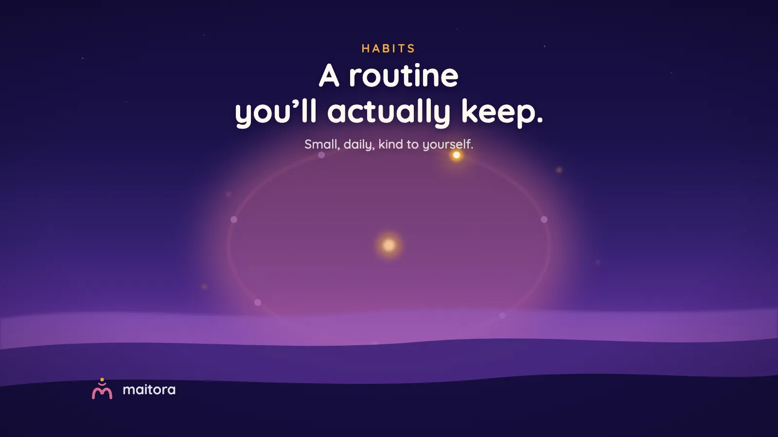 An orbit of small beads with one lit like a sun. Text: A routine you’ll actually keep. Small, daily, kind to yourself.