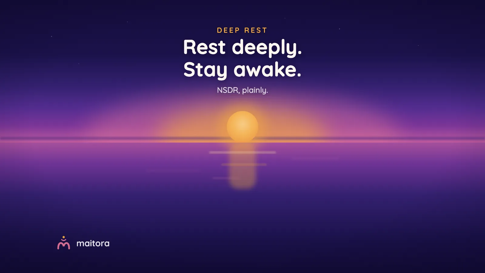 A warm sun resting on a still horizon, reflected in dark water. Text: Rest deeply. Stay awake. NSDR, plainly.