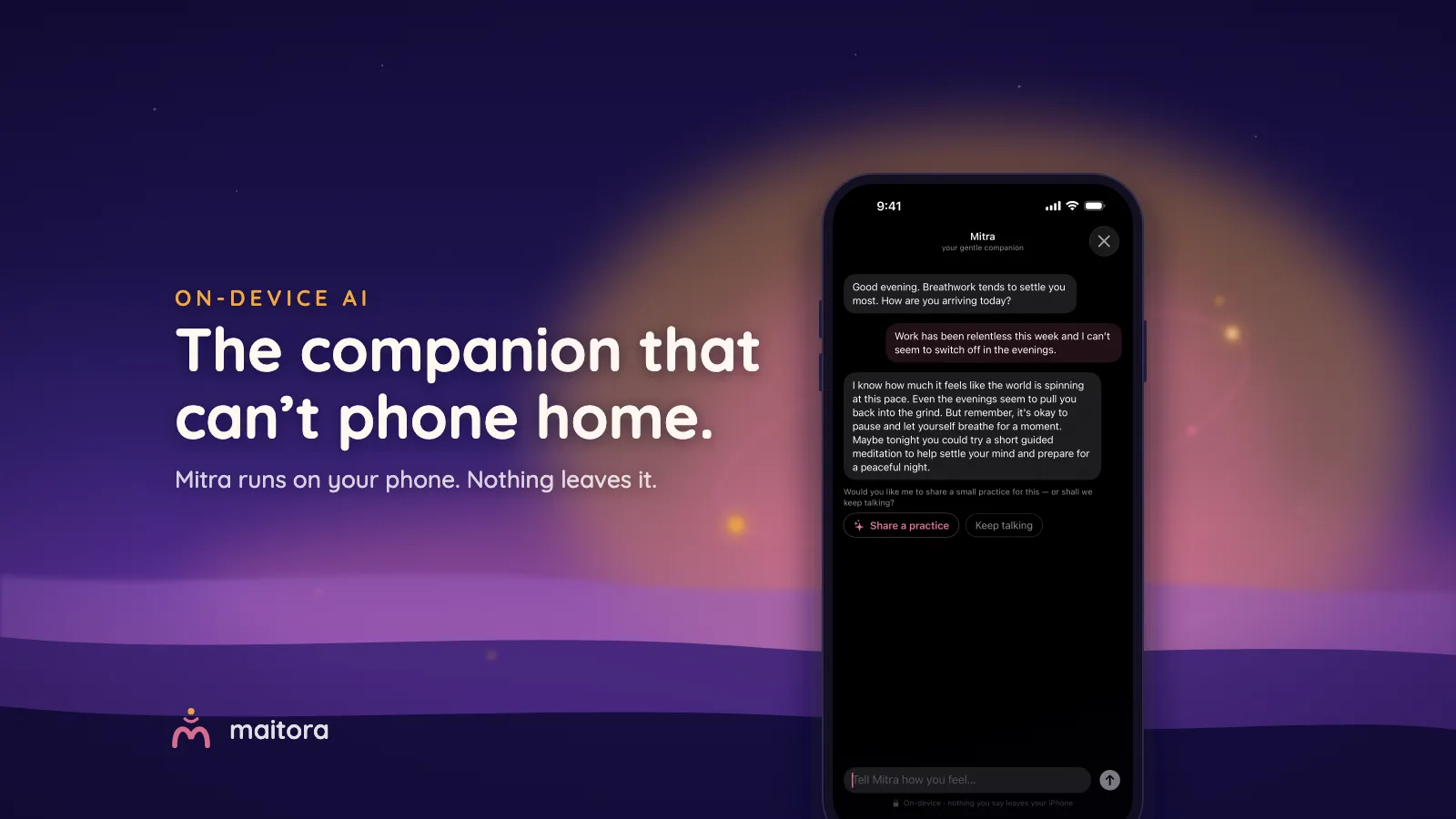 A chat with Mitra, Maitora’s on-device companion, on an iPhone at dusk. Text: The companion that can’t phone home. Mitra runs on your phone. Nothing leaves it.