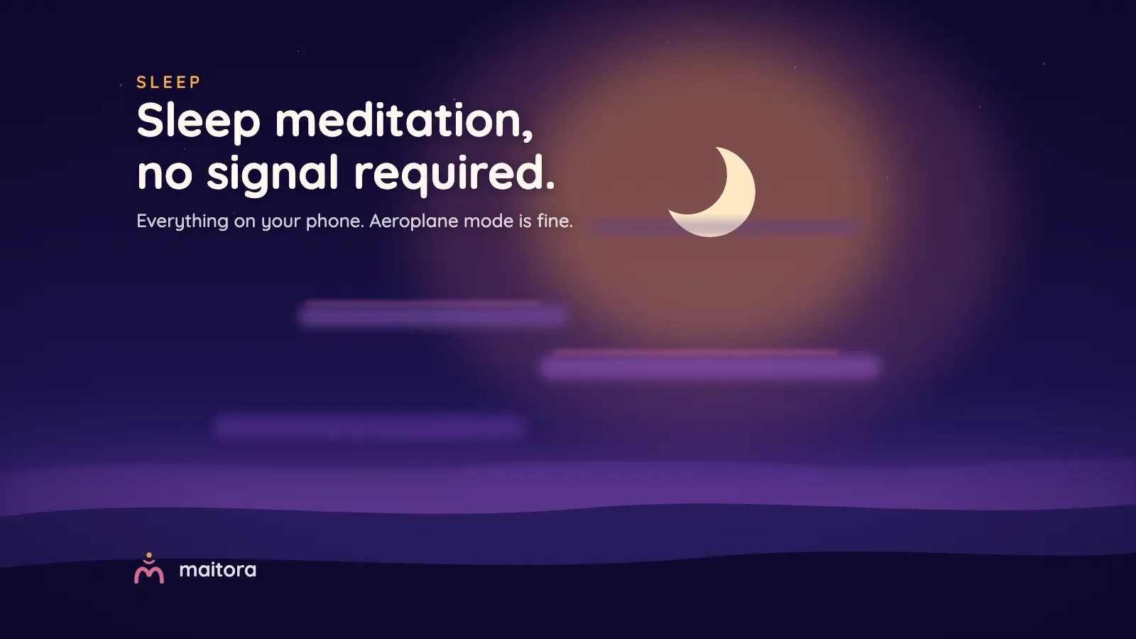 A crescent moon over drifting night clouds. Text: Sleep meditation, no signal required. Everything on your phone. Aeroplane mode is fine.
